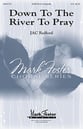 Down to the River to Pray SATB choral sheet music cover